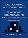 Tax Planning and Compliance for Tax-Exempt Organizations: Rules, Checklists, Procedures